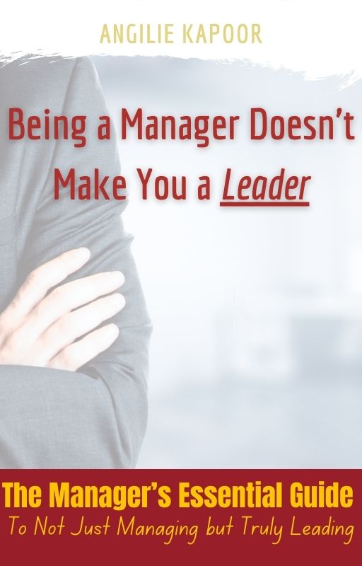 The Manager's Essential Guide to Not Just Managing but Truly Leading